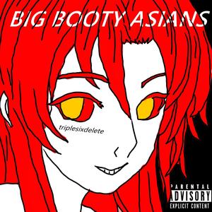 BIG BOOTY ASIANS (Explicit)