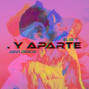 PUNTO Y APARTE (feat. ELIS T) [Explicit]