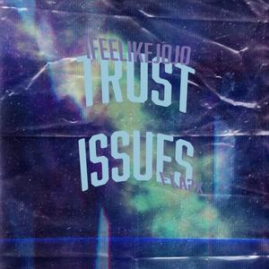 Trust Issues (feat. A2X) [Explicit]