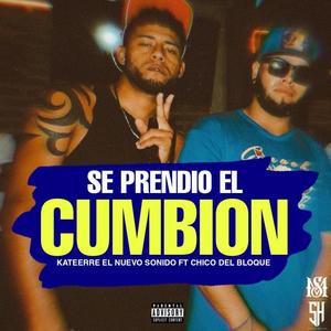 SE PRENDIO EL CUMBION (feat. Chico del bloque) [Explicit]