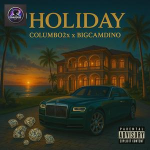 Holiday (feat. Columbo2x) (Explicit)