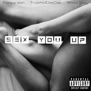 *** You Up (feat. TrustNo1DaeDae & Whoo Izzy) [Explicit]