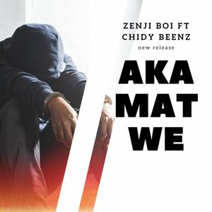 AKA MAT WE (feat. Chidi Benz)