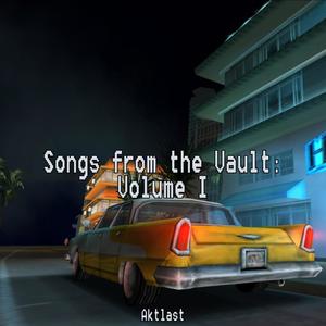 Songs from the Vault: Volume I (Explicit)