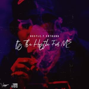 Its The Hustle For Me (Explicit)