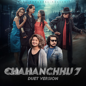 Chahanchhu 7 (Duet Version)