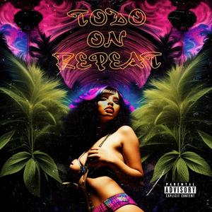 TODO ON REPEAT (Explicit)