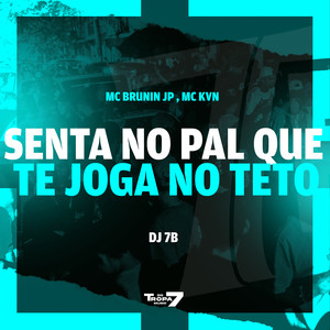 Senta no Pal ,Que te Joga no Alto