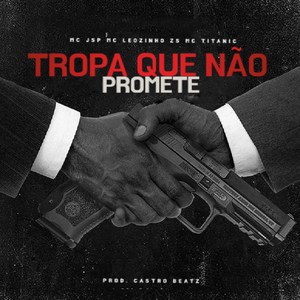 Tropa que não Promete (Explicit)