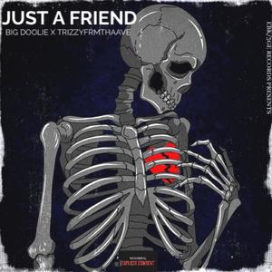 Just A Friend (feat. Big Doolie) [Explicit]