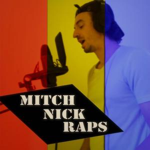 Mitch Nick Raps (Explicit)