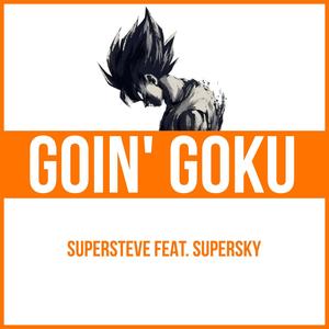 Goin' Goku (feat. SuperSky)