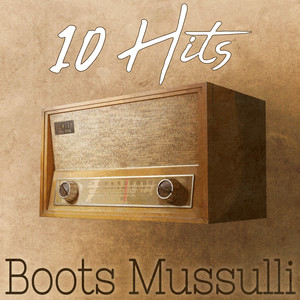 10 Hits of Boots Mussulli