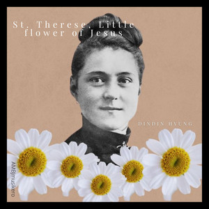 St. Therese, Little Flower of Jesus