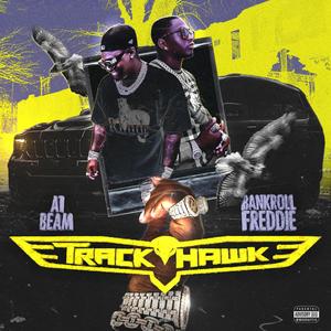 TrackHawk (feat. Bankroll Freddie) (Explicit)