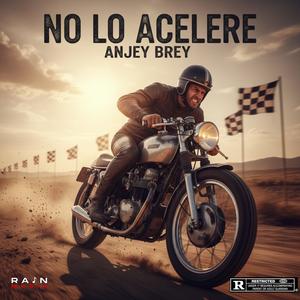 No Lo Acelere (feat. Anjey Brey, Yoe Dr & Junior Gatty) (Explicit)