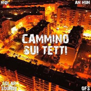 Cammino sui tetti (feat. An Hun, NIQI & Solar Soundz) [Explicit]