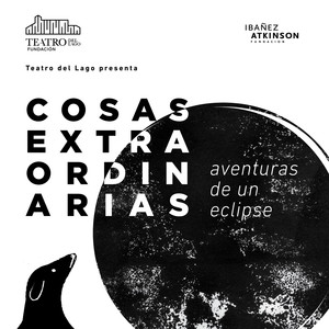 Cosas Extraordinarias: Aventuras de un Eclipse (En Vivo en Teatro del Lago)