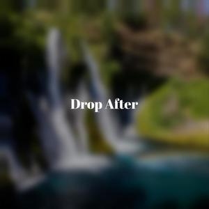 Drop After