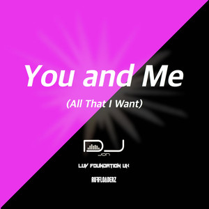 You and Me (All That I Want) (Extended Remix)