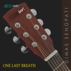 Dimas Senopati - One Last Breath
