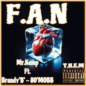 F.A.N (feat. Brandy "B" - 80MOBB) [Explicit]