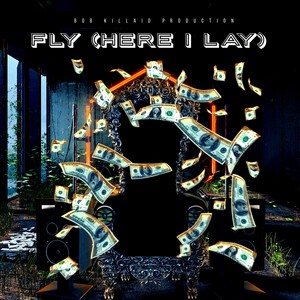 FLY (Here I Lay) [Explicit]