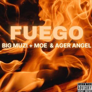 Fuego(feat. Angel Ramirez & Moe Ager) (Explicit)