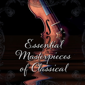 Essential Masterpieces of Classical