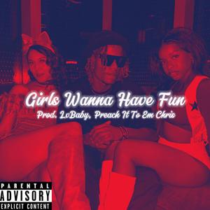 Girls Wanna Have Fun (Explicit)