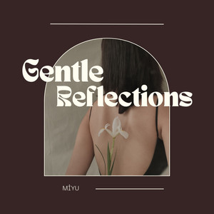 Gentle Reflections