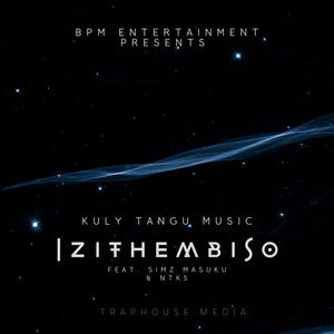 Izithembiso (feat. Simz Masuku & Ntks)