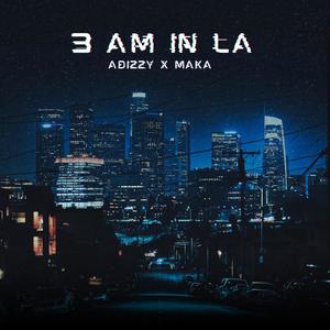 3AM IN LA (feat. Maka) [Explicit]