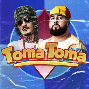 TOMA TOMA (Explicit)