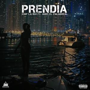 PRENDIA (feat. Jony La Bm & Jano El Palabreal) [Explicit]