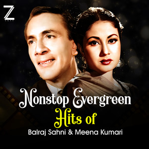 Nonstop Evergreen Hits Of Balraj Sahni & Meena Kumari