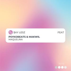Say Lesz(feat. Maquelina) (Explicit)