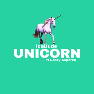 Unicorn (feat. Leroy Esparza) (Explicit)