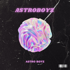 ASTRO BOYZ