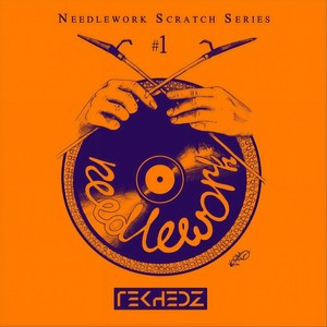 Needlework #1: Scratch Series(feat. DJ PH, DJ Bulb, DJ Rasp, DJ Jappa, DJ Jonny Jazz, Pan Jaras, DJ Krootki, Groove Sparkz & Able8)