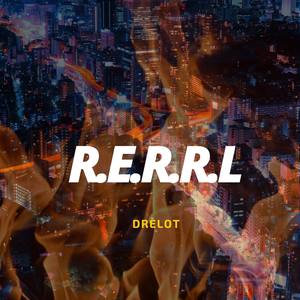 R.E.R.R.L (Explicit)