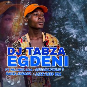 Dj Tabza-Egdeni (feat. Nganiie RSA, Rabza Skgobz & Jazzydeep Rsa) [Explicit]