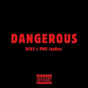 Dangerous (feat. PME JayBee) [Remix] [Explicit]