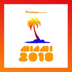 Hotfingers Miami Compilation 2018