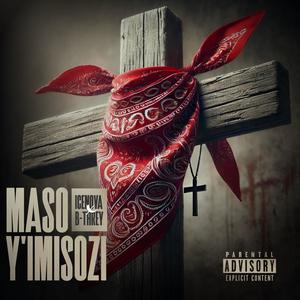 Maso Y' Imisozi (feat. B-Threy) [Explicit]