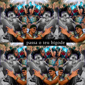 Passa O Teu Bigode