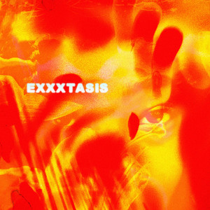 Exxxtasis (Explicit)