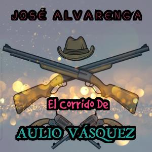 El Corrido De Aulio Vásquez