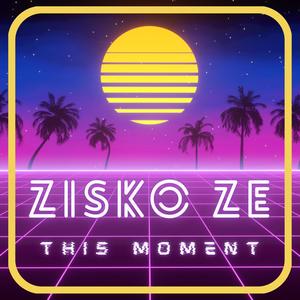 Zisko Ze - This Moment