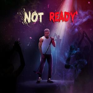 NOT READY (Explicit)